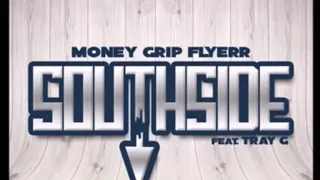 Southside Money Grip Flyer( ft. Tray G.) slowed