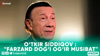 NOM -O‘TKIR SIDDIQOV : "FARZAND DOG‘I OG‘IR MUSIBAT"