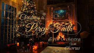 Christmas Is… By Percy Faith and His Orchestra with His Chorus