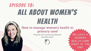 ALL ABOUT WOMEN'S HEALTH| Women's health in primary care| Nurse Practitioner Boards Exam Prep