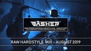 Basher - RAW Power #69 (Raw Hardstyle Mix - August 2019)