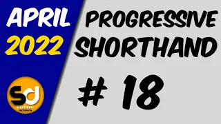 # 18 | 110 wpm | Progressive Shorthand | April 2022