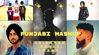 shubh ap dhillon honey Imran songs mashup || ap dhillon honey shubh Imran songs punjabi mashup