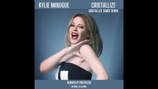 KYLIE MINOGUE - CRYSTALLIZE ( CRYSTALLIZE DANCE REMIX )