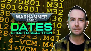 How to Read DATES in Warhammer 40k: The Old & New Imperial Dating Systems EXPLAINED!
