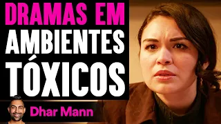 Navegando Pelo Drama Em Ambientes Tóxicos | Dhar Mann Studios