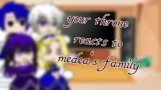 your throne react to medea's family || gacha club ||