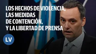 MANUEL ADORNI: SOBRE LOS HECHOS DE VIOLENCIA, LAS MEDIDAS DE CONTENCIÓN, Y LA LIBERTAD DE PRENSA