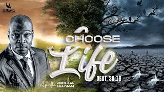 CHOOSE LIFE (DEUTERONOMY 30:19)  WITH APOSTLE JOSHUA SELMAN ||10 |12| 2023||