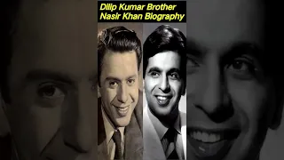 Dillip Kumar Brother Nasir Khan Biography #shorts