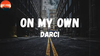 Darci - On My Own (Lyrics) | These nights keep on taking tolls