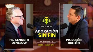 Lección 12: Adoración sin fin | Pr. Rubén Bullón