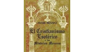 Audiolibro - Cristianismo Esotérico - Annie Besant - Cap 1 y 2