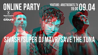 ONLINE PARTY || SuperDj Mavr | Save The Tuna | Sivash