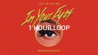 1 HOUR LOOP - The Weekend - In Your Eyes Remix FT. Doja Cat