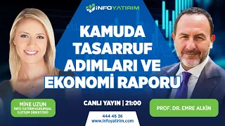 Kamuda Tasarruf Adımları ve Ekonomi Raporu | Emre Alkin Yorumluyor | İnfo Yatırım