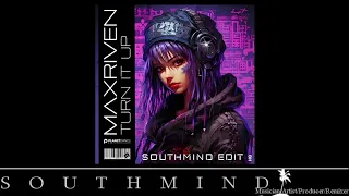 MaxRiven - Turn It Up (Southmind Edit)