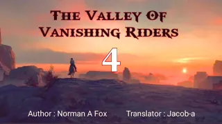 THE VALLEY OF VANISHING RIDERS - 4 | Author : Norman A Fox | Translator : Jacob-a