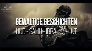 Die fesselnde Geschichte - Hud, Salih, Ibrahim und Lut