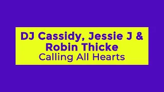 DJ Cassidy, Jessie J & Robin Thicke - Calling All Hearts (Lyrics)