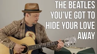 The Beatles You've Got To Hide Your Love Away Guitar Lesson + Tutorial