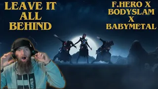 F.HERO x BODYSLAM x BABYMETAL - LEAVE IT ALL BEHIND MUSIC VIDEO REACTION!!
