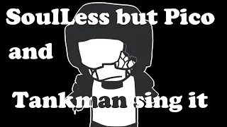 SoulLost(SoulLess but Tankman and Pico sing it) (Friday Night Funkin)