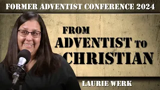 Adventist to Christian | Laurie Werk's Testimony | FAF Conference 2024