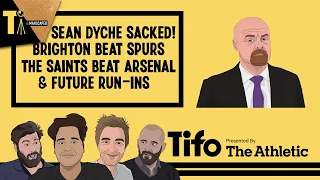 Sean Dyche, Arsenal & Tottenham, and Liverpool Beating Man City | The Tifo Football Podcast