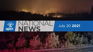 APTN National News July 20, 2021 – Wildfire evacuations, Kanesatake pushes to reinstate police force