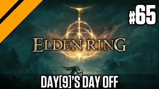 Day[9]'s Day Off - Elden Ring P65