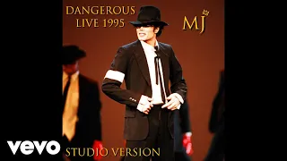 Michael Jackson - Dangerous Live 1995 (Studio Version) (Audio)