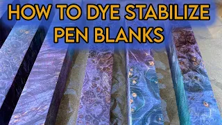 How To Dye Stabilize Pen Blanks