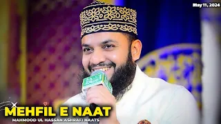 Mahmood Ul Hassan Ashrafi new Mehfil E Naat Milad E Mustafa SAWW | 11 May 2024
