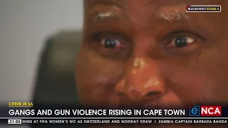 Crime in SA | Gangs and gun violence rising in Cape Town