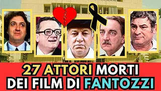 27 ATTORI Italiani MORTI dei Film di FANTOZZI