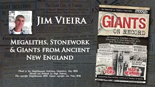 JIM VIEIRA: Megaliths, Stonework, and Giants from Ancient New England - Megalithomania 2015