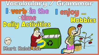 Daily Activities and Hobbies | vocabulary & grammar patterns - Mark Kulek ESL