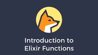 Intro to Elixir Functions