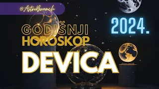 DEVICA -  Godisnji Horoskop za 2024. god.