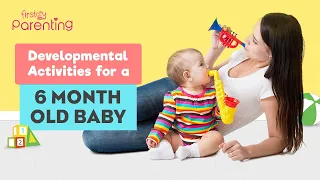 Developmental Activities for a 6-Month-Old Baby