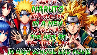 What if Naruto was Reborn in a New World as the Heir of the Sitri Clan in HighSchool Dxd ?Movie 1