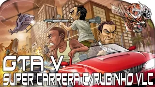 SUPER CARRERAS C/ RUBINHO VLC - GTA 5 ONLINE