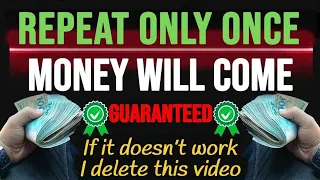 REPEAT ONLY ONCE - MONEY WILL COME ( 100% GUARANTEED) If It Doesn't Work I Delete this Video