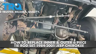 How To Replace Inner & Outer 6 Piece Tie Rod Set 1984-2001 Jeep Cherokee