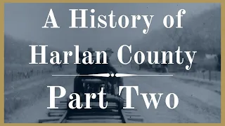 A History of Harlan County Part 2