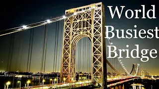 World Busiest Bridge walking tour. George Washington Bridge NY to NJ