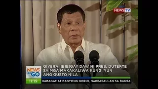 NTG: Giyera, ibibigay daw ni Pres. Duterte sa mga makakaliwa kung 'yun ang gusto nila