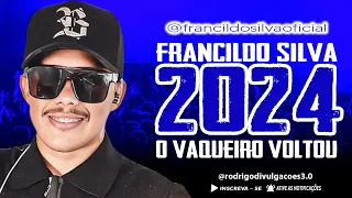 FRANCILDO SILVA 2024 - O VAQUEIRO VOLTOU - CD 2024