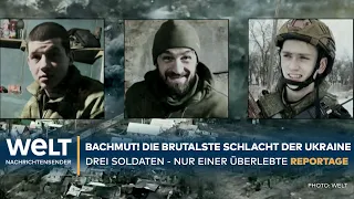 BACHMUT: Die größte Schlacht der Ukraine! Drei Schicksale, drei Soldaten - nur einer überlebte